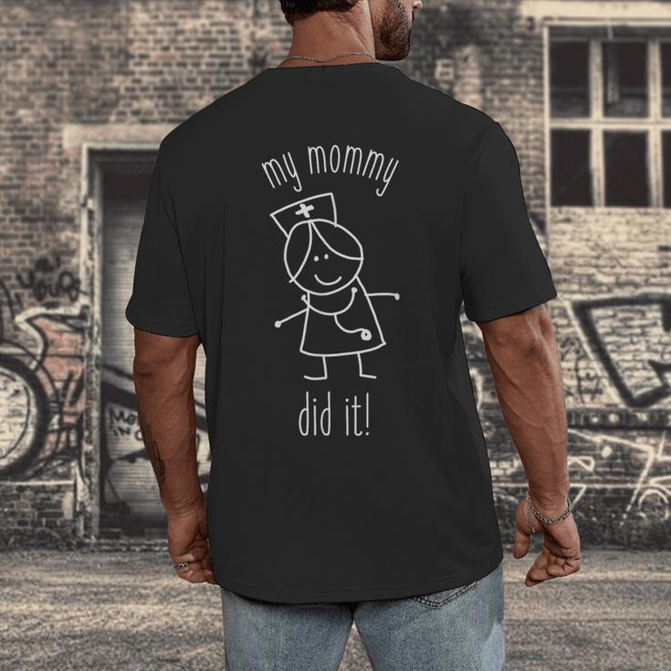 My Mommy Did It Nurse Graduation Son Daughter Christmas Men's Back Print T-Shirt