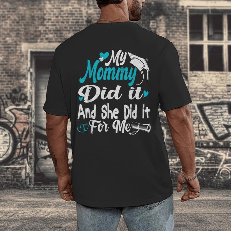 My Mommy Did It Tee Graduation Graduated Mom Proud Children Men's Back Print T-Shirt