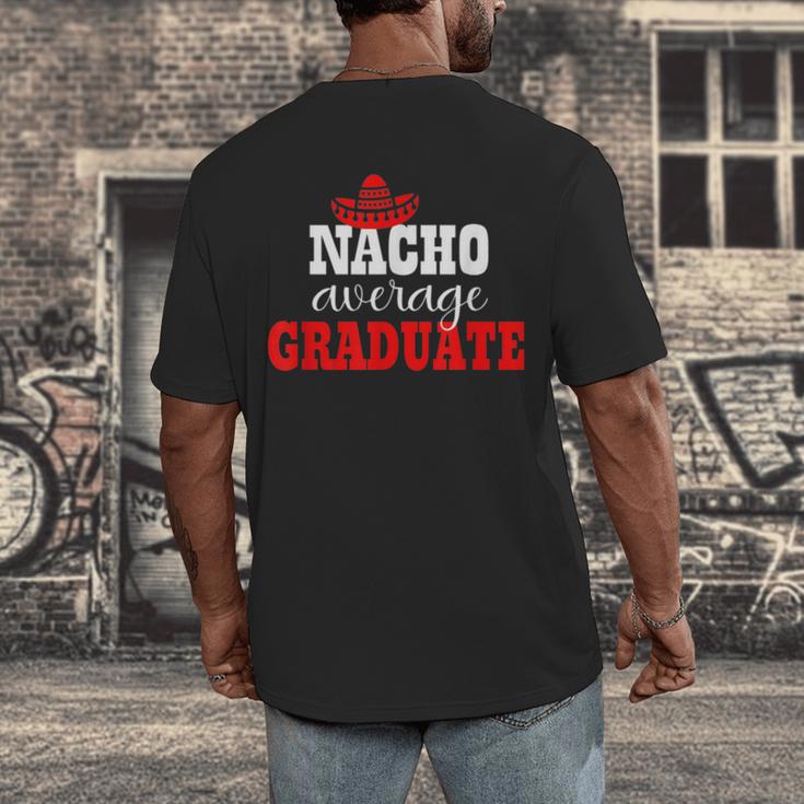 Nacho Average Graduate Shirt Cinco De Mayo Graduation Men's Back Print T-Shirt