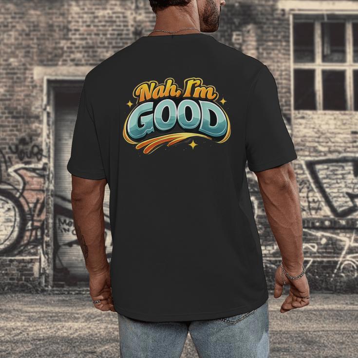Nah Im Good Sarcastic Quote Introvert Humor Men's Back Print T-Shirt