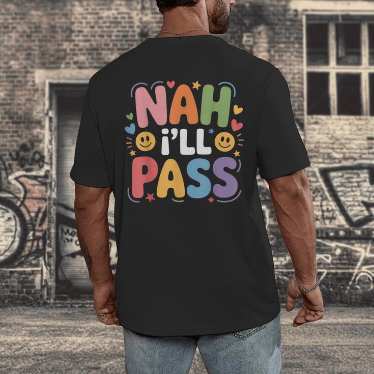 Nah I'Ll Pass Introvert Excuse Rest Humor Men's Back Print T-Shirt Nah I'Ll Pass Introvert Excuse Rest Humor Men's Back Print T-Shirt