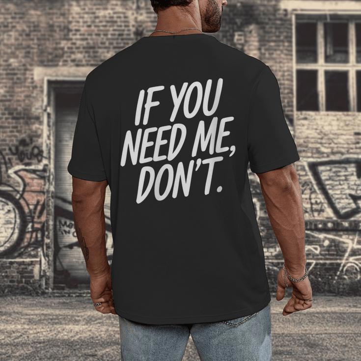 If You Need Me Don’t Sarcastic Introvert Men's Back Print T-Shirt If You Need Me Don’t Sarcastic Introvert Men's Back Print T-Shirt