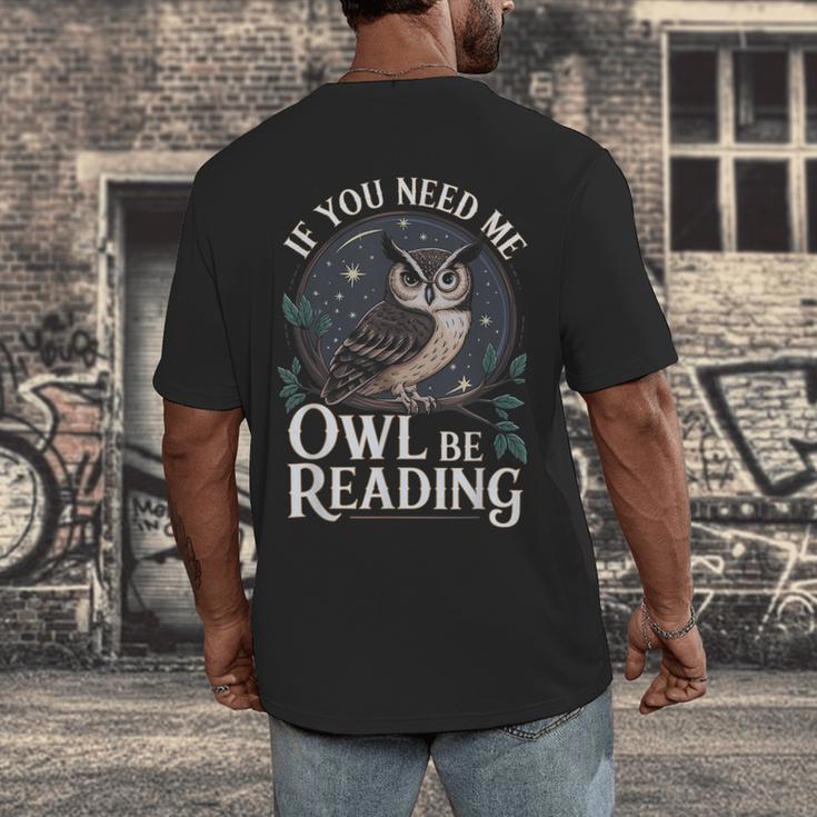 If You Need Me Owl Be Reading Book Students Lover Men's Back Print T-Shirt