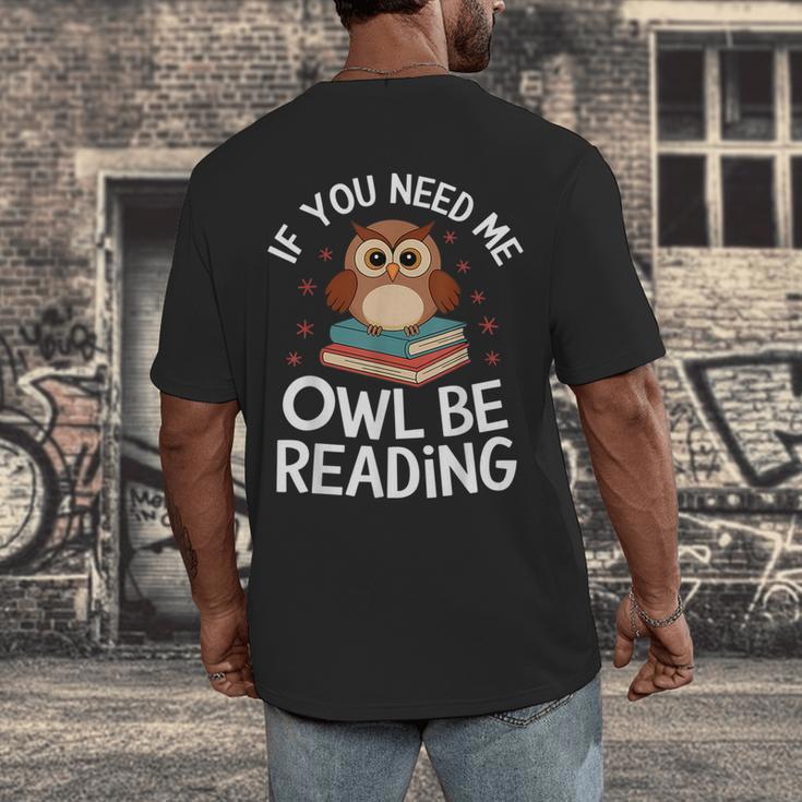 If You Need Me Owl Be Reading Cute Owl Book Men's Back Print T-Shirt If You Need Me Owl Be Reading Cute Owl Book Men's Back Print T-Shirt