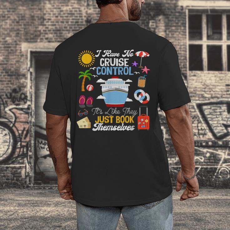 I Have No Cruise Control-It’s Like They Just Book Themselves Men's Back Print T-Shirt