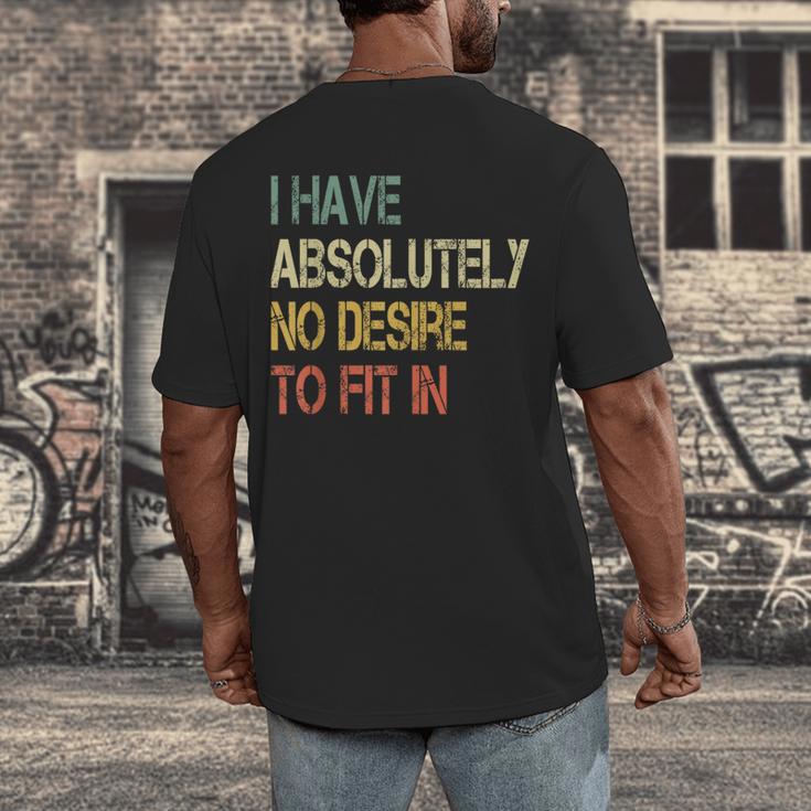 I Have No Desire To Fit In Shy Introvert Sarcasm AntiSocial Men's Back Print T-Shirt I Have No Desire To Fit In Shy Introvert Sarcasm AntiSocial Men's Back Print T-Shirt
