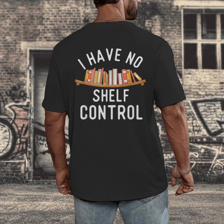 I Have No Shelf Control Book Lover Reading Bookworm Reader Men's Back Print T-Shirt