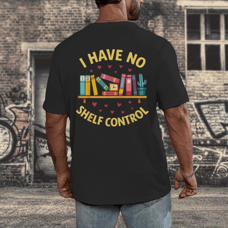 I Have No Shelf Control Librarian Books Reader Library Book Men's Back Print T-Shirt