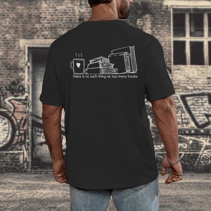 There Is No Such Thing As Too Many Books Men's Back Print T-Shirt