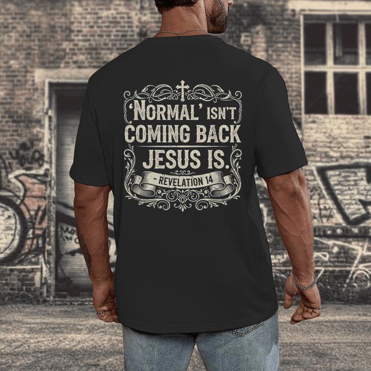 Normal Isn't Coming Back Jesus Is Book Of Revelations Bible Men's Back Print T-Shirt Normal Isn't Coming Back Jesus Is Book Of Revelations Bible Men's Back Print T-Shirt