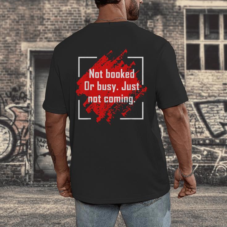 Not Booked Or Busy Just Not Coming Introvert Men's Back Print T-Shirt