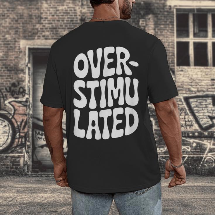 OVERSTIMULATED Introvert Social Mode Sensory Overload Men's Back Print T-Shirt
