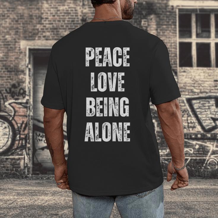 Peace Love And Being Alone Sarcastic Humor Introvert Men's Back Print T-Shirt Peace Love And Being Alone Sarcastic Humor Introvert Men's Back Print T-Shirt