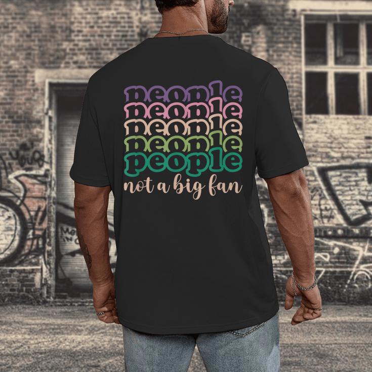 People Not a Big Fan Sarcastic Introvert Humor Men's Back Print T-Shirt People Not a Big Fan Sarcastic Introvert Humor Men's Back Print T-Shirt