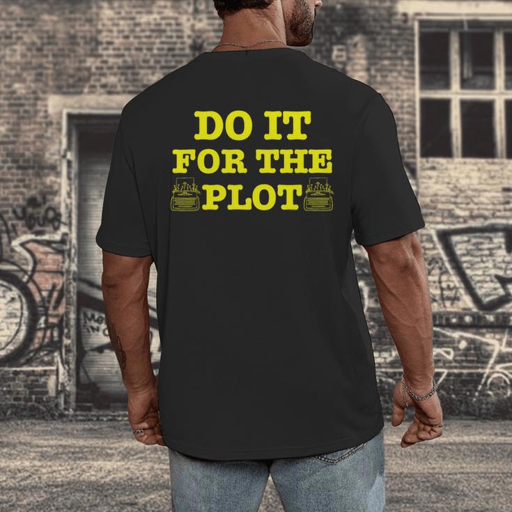 Do It For The PLOT Writer Author Book Journalist Meme Men's Back Print T-Shirt