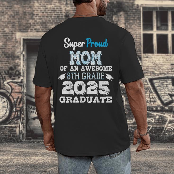 Proud MOM Of A 8th Grade Graduate 2025 Elementary Graduation Men's Back Print T-Shirt