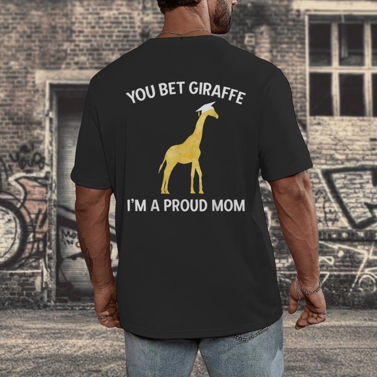 Proud Mom Graduation Shirt You Bet Giraffe Graduate Pun Men's Back Print T-Shirt