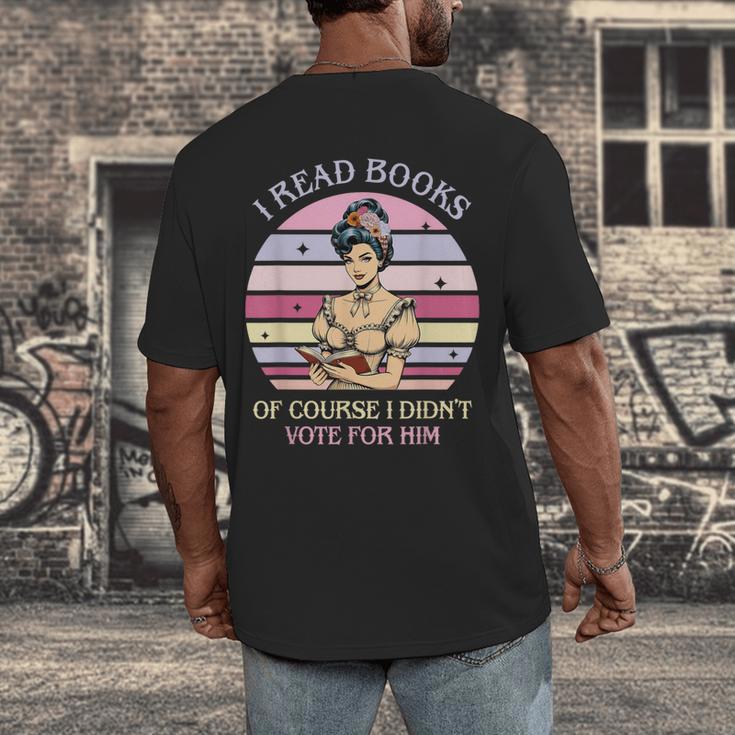 I Read Books Of Course I Didn't Vote For Him Vintage Quote Men's Back Print T-Shirt I Read Books Of Course I Didn't Vote For Him Vintage Quote Men's Back Print T-Shirt