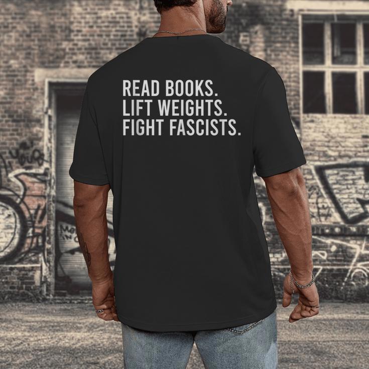 Read Books Lift Weights Fight Fascists Reading Activism Men's Back Print T-Shirt Read Books Lift Weights Fight Fascists Reading Activism Men's Back Print T-Shirt