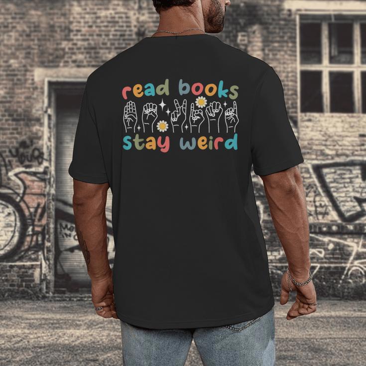 Read Books Stay Weird Sign Language ASL Teacher Book Lover Men's Back Print T-Shirt Read Books Stay Weird Sign Language ASL Teacher Book Lover Men's Back Print T-Shirt