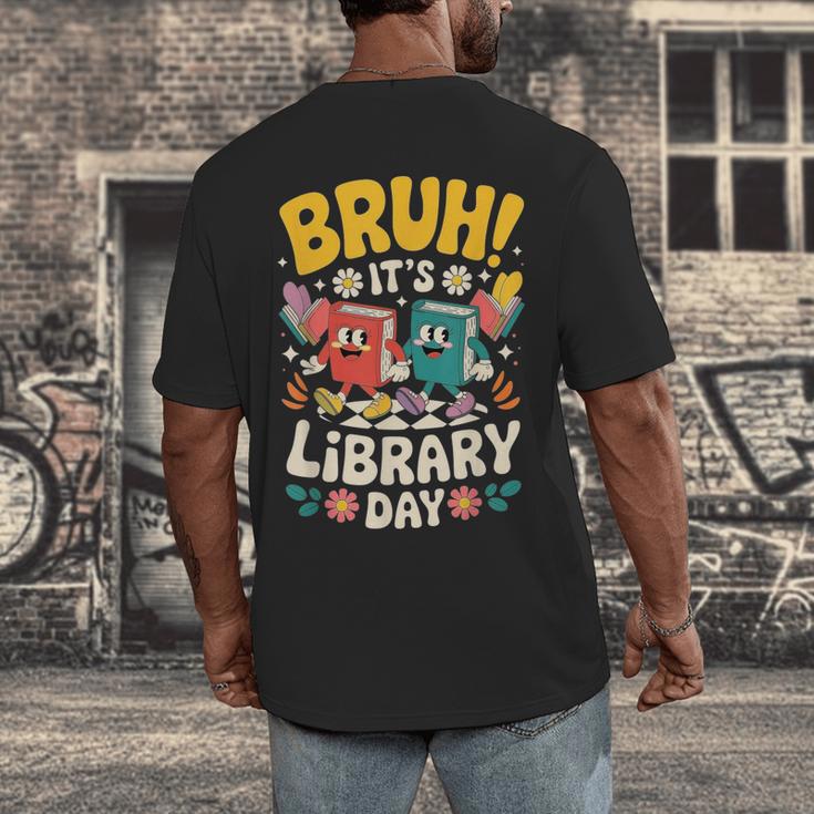 Reading Book Lover School Librarian Bruh It's Library Day Men's Back Print T-Shirt