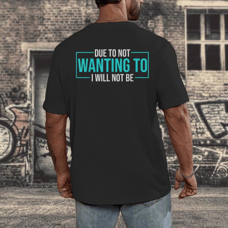Reluctant Introvert Anti-Social Indifferent Due To Not Wanting To I Will Not Be Men's Back Print T-Shirt Reluctant Introvert Anti-Social Indifferent Due To Not Wanting To I Will Not Be Men's Back Print T-Shirt