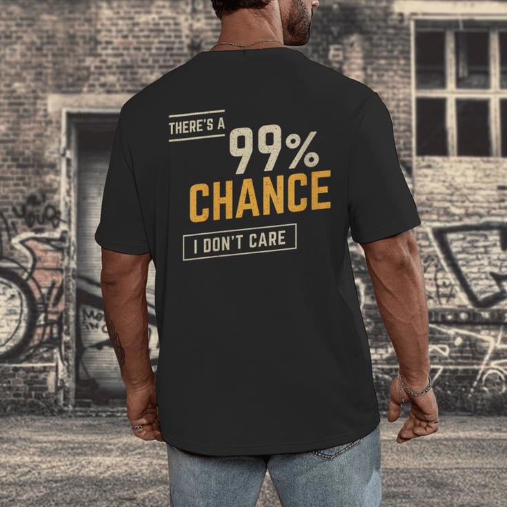 There's A 99 Chance I Don't Care Introvert Humor Men's Back Print T-Shirt There's A 99 Chance I Don't Care Introvert Humor Men's Back Print T-Shirt