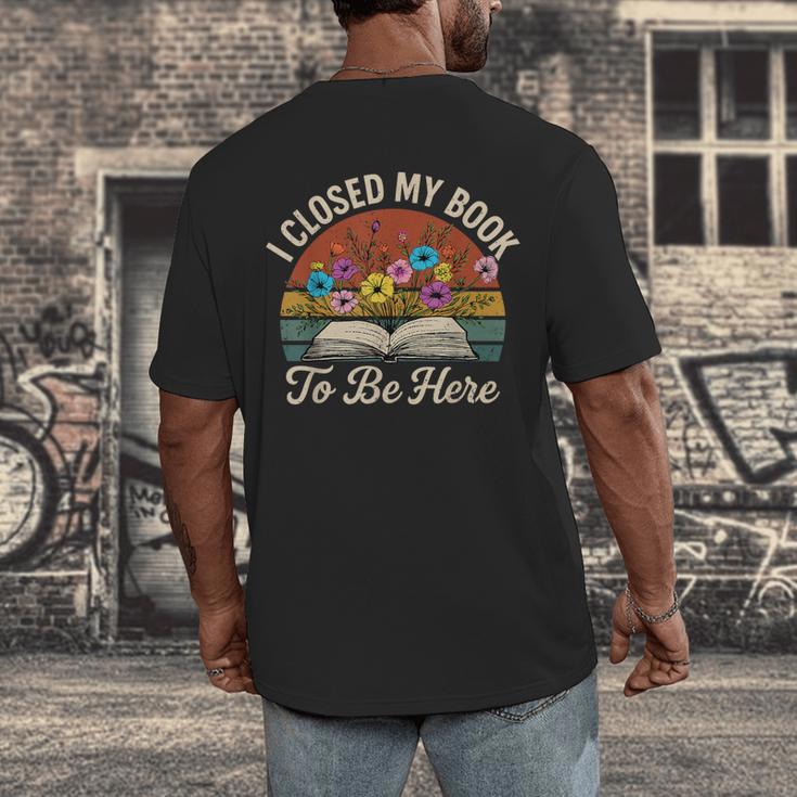 Retro Vintage Book Lover Reading I Closed My Book To Be Here Men's Back Print T-Shirt