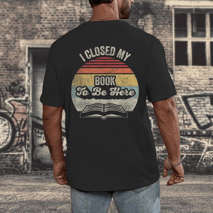 Retro Vintage I Closed My Book To Be Here Reading Teacher Men's Back Print T-Shirt Retro Vintage I Closed My Book To Be Here Reading Teacher Men's Back Print T-Shirt