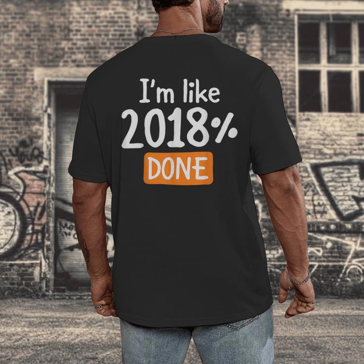 Senior 2018 Shirt I'm Like 2018 Done Class Graduation Men's Back Print T-Shirt