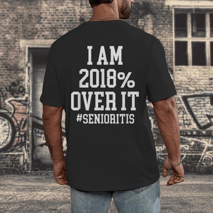 Senioritis Shirt For Seniors Graduation Class Of 2018 Men's Back Print T-Shirt