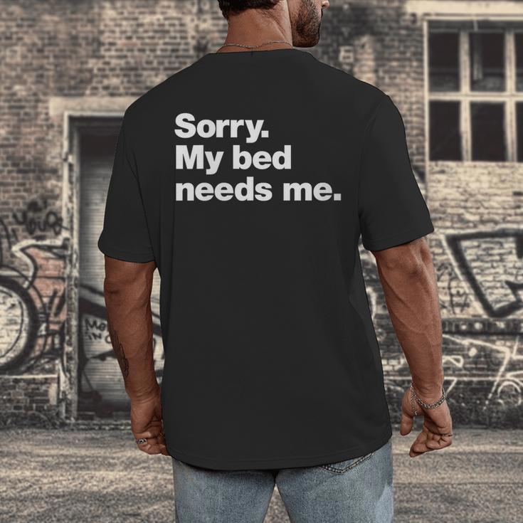 Sorry My Bed Needs Me Deadpan Design For Introverts Men's Back Print T-Shirt Sorry My Bed Needs Me Deadpan Design For Introverts Men's Back Print T-Shirt