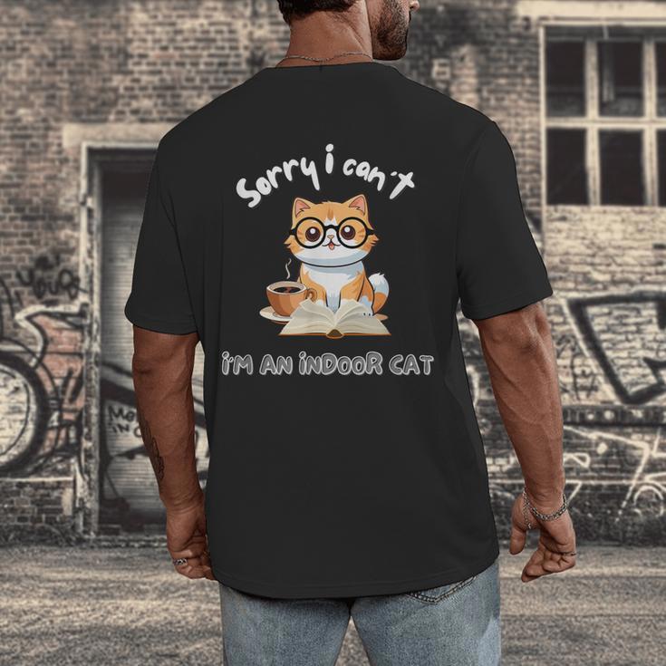 Sorry I Can't Indoor Cat Top For Introvert With Coffee Book For Men Women Kids Men's Back Print T-Shirt Sorry I Can't Indoor Cat Top For Introvert With Coffee Book For Men Women Kids Men's Back Print T-Shirt