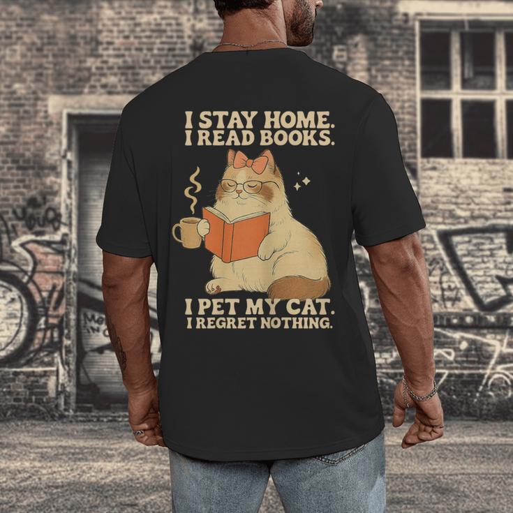 I Stay Home I Read Books I Pet My Cat I Regret Nothing Women Men's Back Print T-Shirt I Stay Home I Read Books I Pet My Cat I Regret Nothing Women Men's Back Print T-Shirt