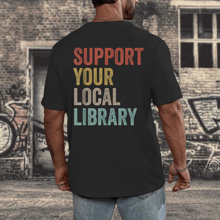 Support Your Local Library Books Bookaholic Teacher Bookworm Men's Back Print T-Shirt