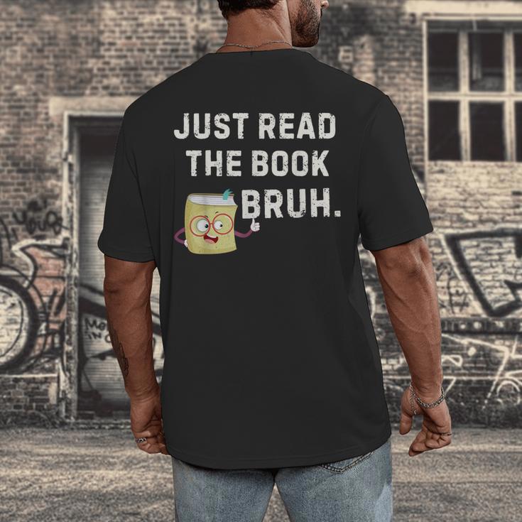 Teacher Quote Just Read The Book Bruh For Men Women Girls Kids Men's Back Print T-Shirt