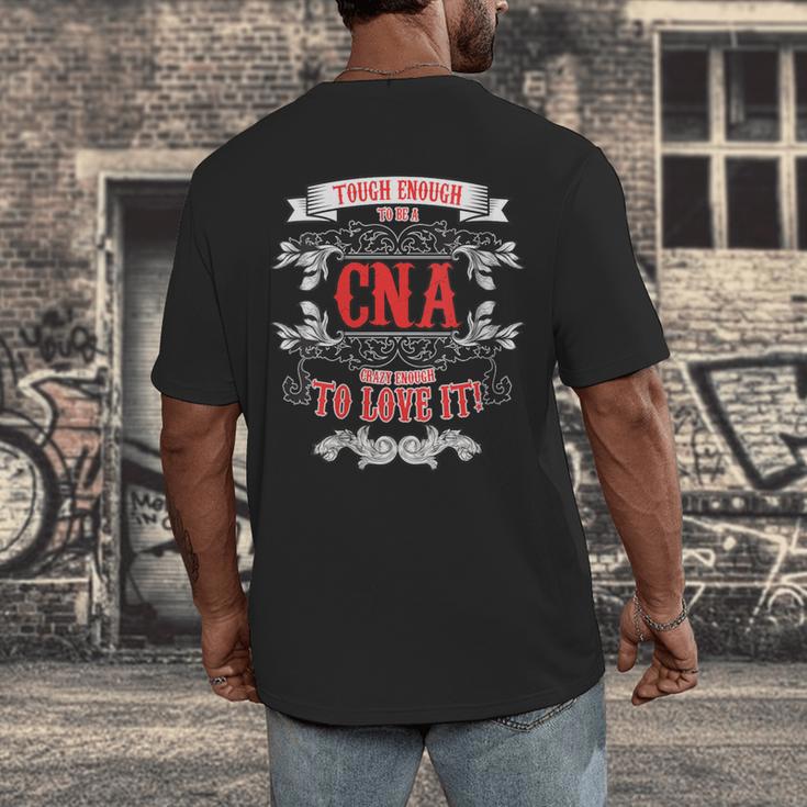Tough Crazy CNA Product Great For CNA Nurse Graduation Men's Back Print T-Shirt