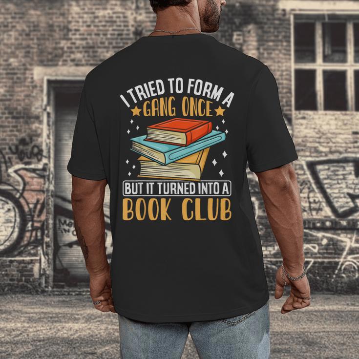 I Tried To Form A Gang Once But It Turned Into A Book Club Men's Back Print T-Shirt