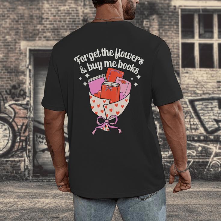 Valentines Book Lover Forget The Flowers And Buy Me Books Men's Back Print T-Shirt Valentines Book Lover Forget The Flowers And Buy Me Books Men's Back Print T-Shirt