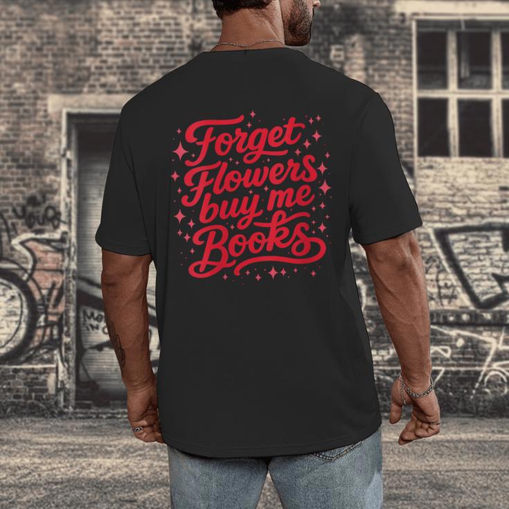 Women's Forget Flowers Buy Me Books Valentine Book Lover Men's Back Print T-Shirt Women's Forget Flowers Buy Me Books Valentine Book Lover Men's Back Print T-Shirt