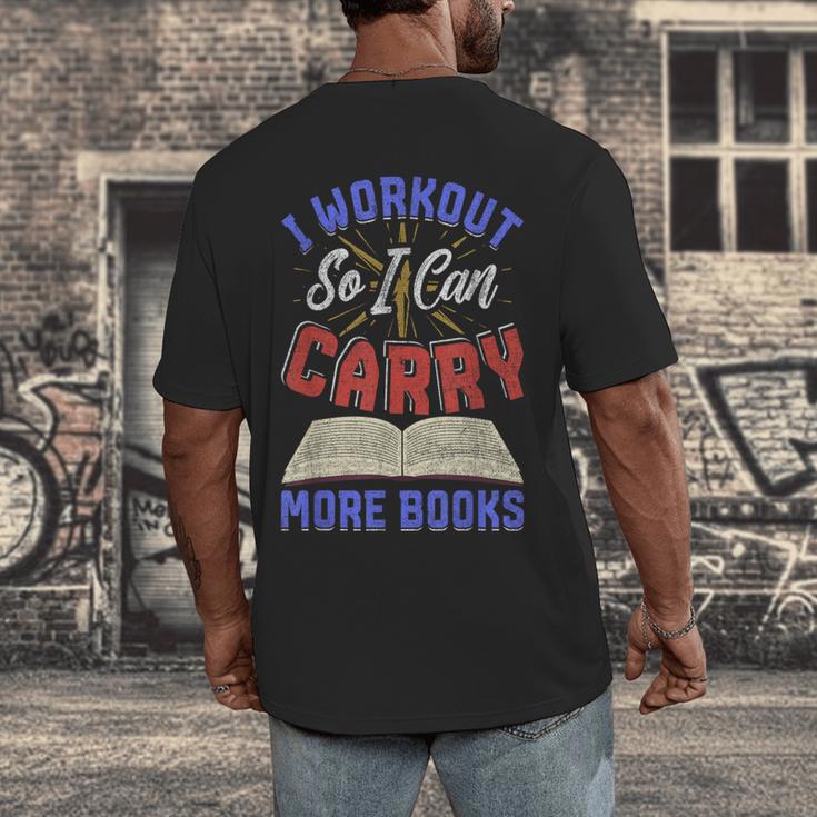 I Workout So I Can Carry More Books Exercise Books Lover Men's Back Print T-Shirt