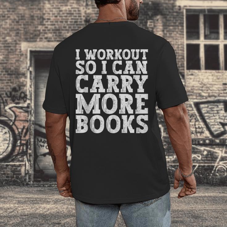 I Workout So I Can Carry More Books Lover Bookworm Gym Men's Back Print T-Shirt I Workout So I Can Carry More Books Lover Bookworm Gym Men's Back Print T-Shirt