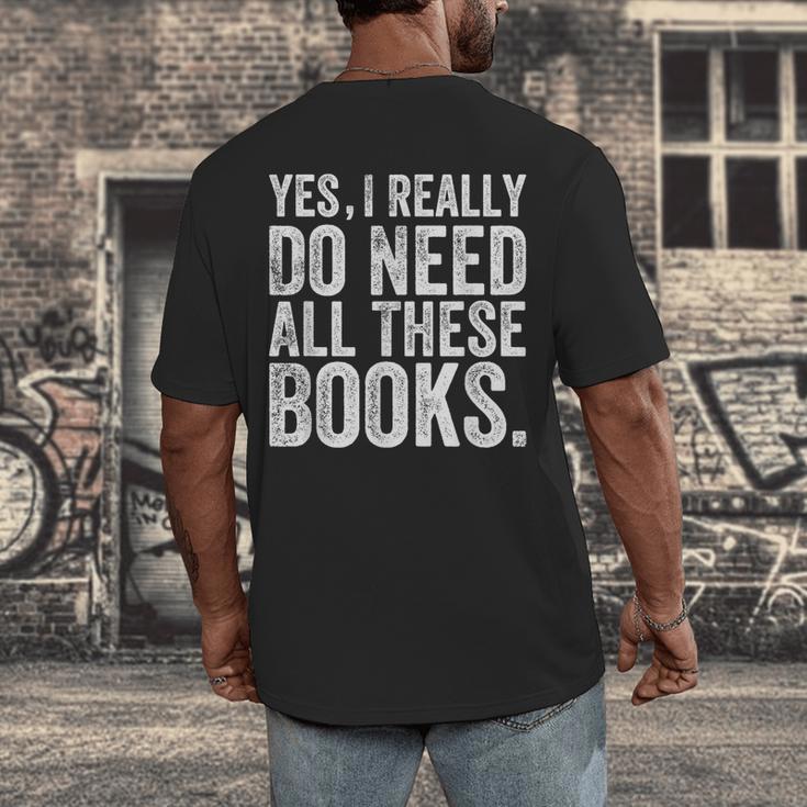 Yes I Really Do Need All These Books Geeky Book Worm Men's Back Print T-Shirt Yes I Really Do Need All These Books Geeky Book Worm Men's Back Print T-Shirt