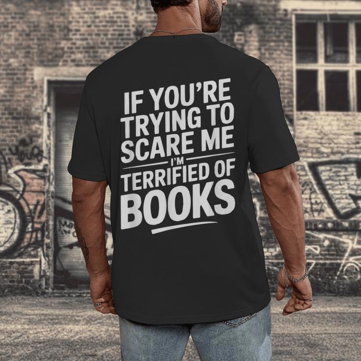 If You'Re Trying To Scare Me I'm Terrified Of Books Retro Men's Back Print T-Shirt If You'Re Trying To Scare Me I'm Terrified Of Books Retro Men's Back Print T-Shirt