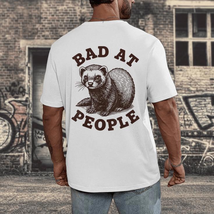 Bad At People Ferret Introvert Saying Slogan Tee Men's Back Print T-Shirt Bad At People Ferret Introvert Saying Slogan Tee Men's Back Print T-Shirt