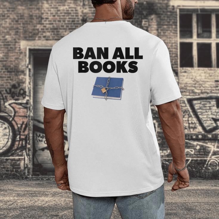 Ban All Books Satire Parody Meme Joke Ironic Sarcastic Weird Men's Back Print T-Shirt
