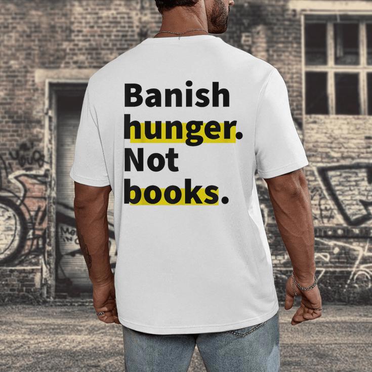 Banish Hunger Not Books Anti Fascism Pro Reading Quote Men's Back Print T-Shirt