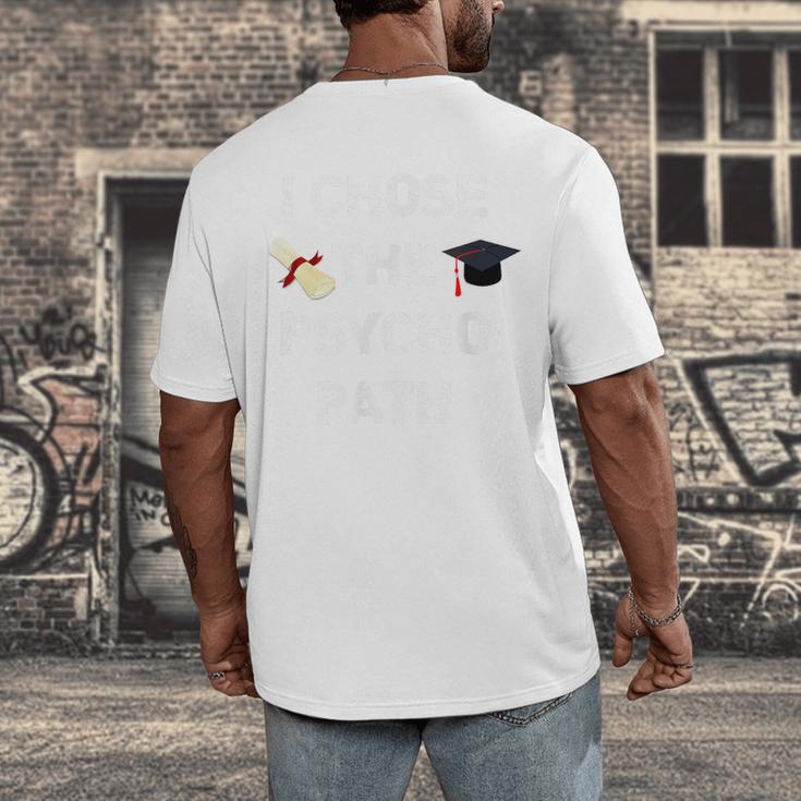 I Chose Psycho Path Psychology Major Graduation Shirt Men's Back Print T-Shirt