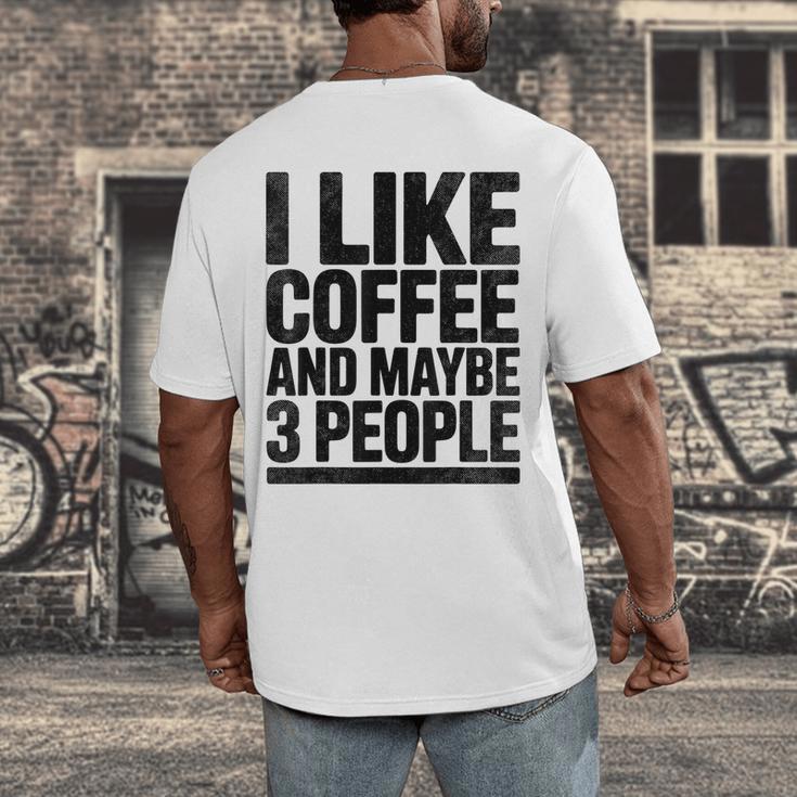 I Like Coffee & May Be 3 People Coffee Lover Introvert Men's Back Print T-Shirt