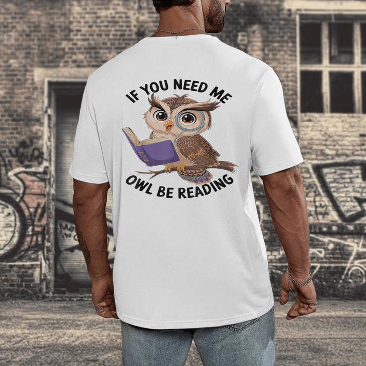 Cool Owl If You Need Me Owl Be Reading Book Students Men's Back Print T-Shirt